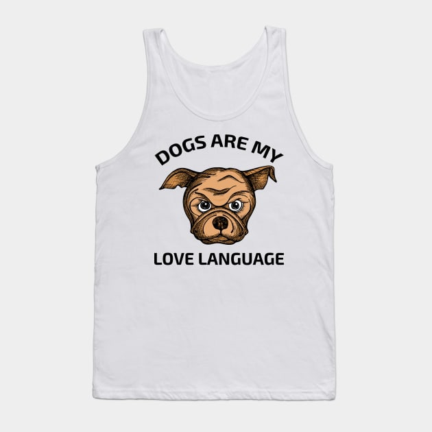 Dogs Is My Love Language Tank Top by SuMrl1996